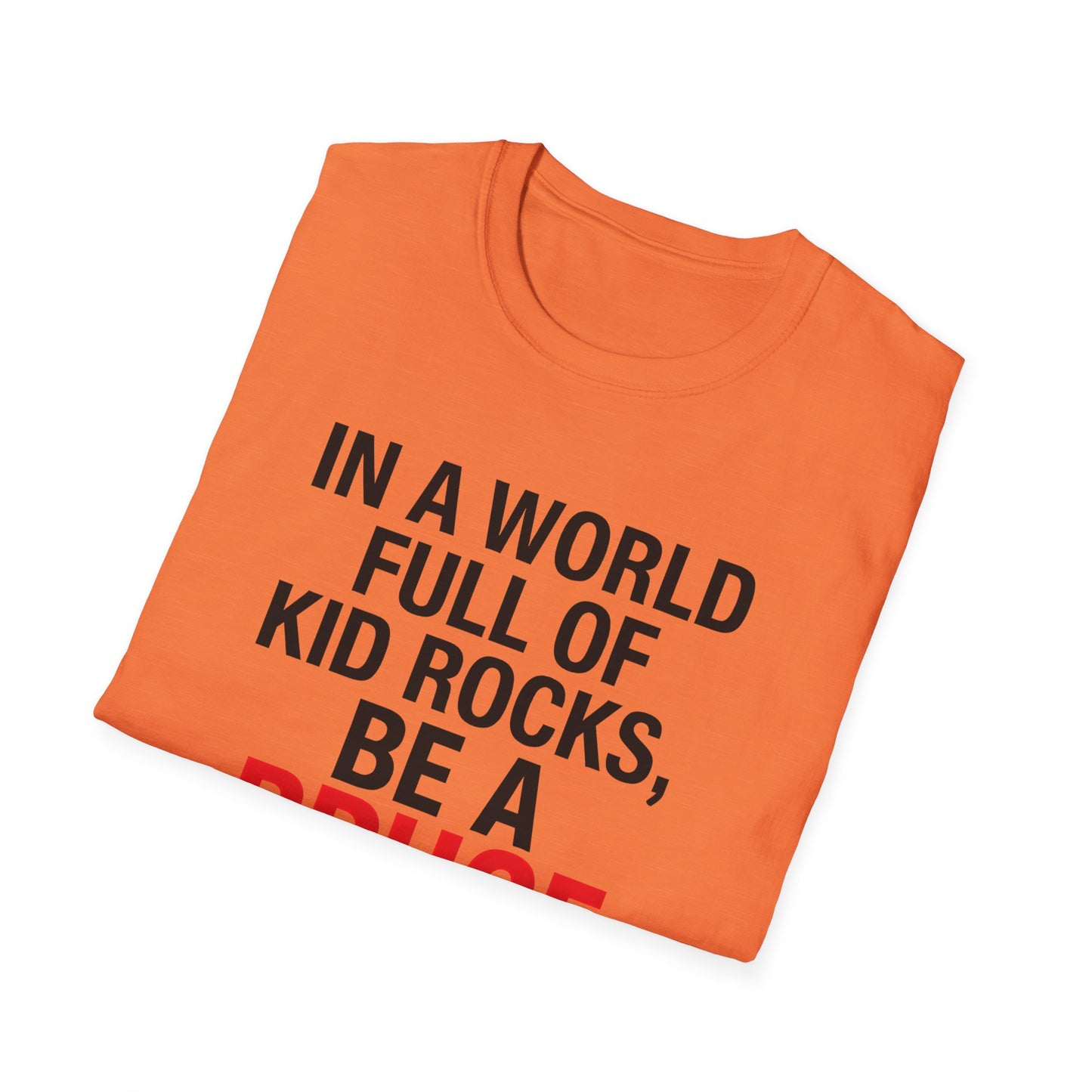Be a Bruce Springsteen T-Shirt - Be a Bruce Springsteen, Music Lover Gift, Casual Tee, Concert Outfit, Unique Design