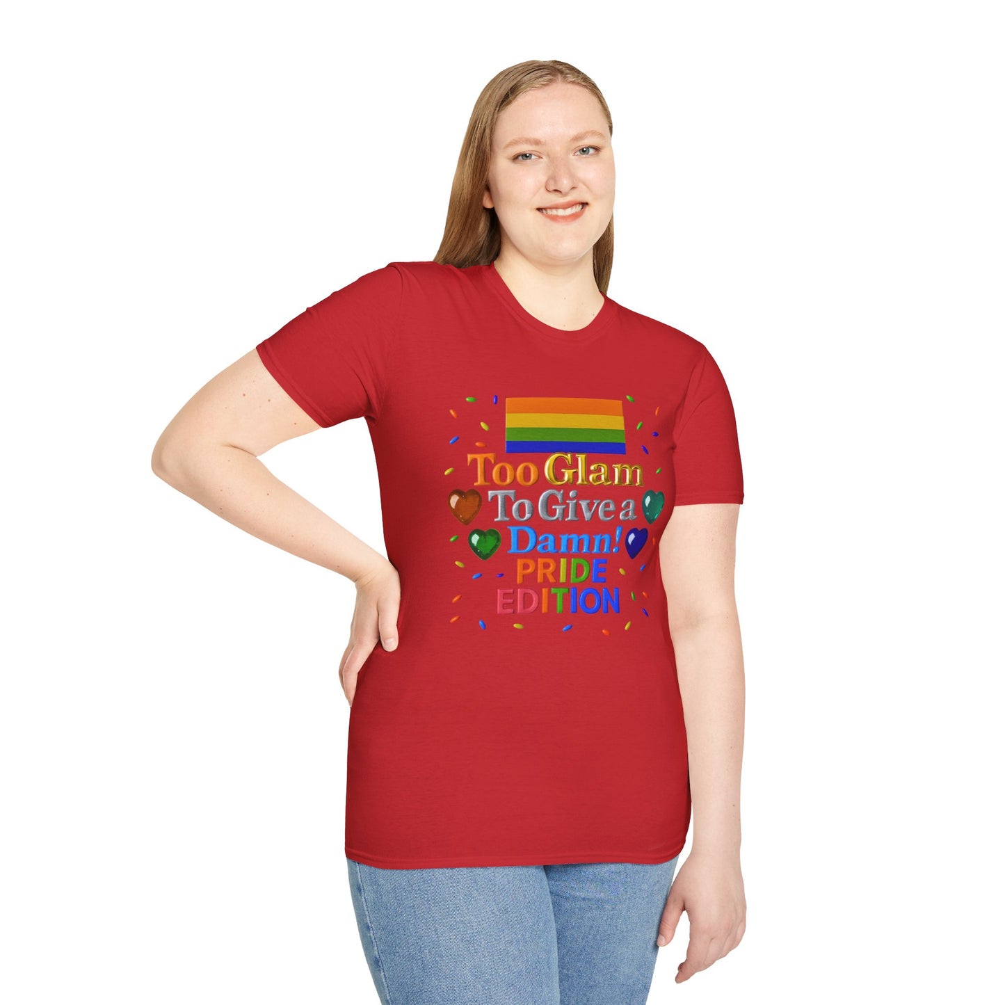 Pride Edition T-Shirt, Too Glam To Give a Damn Shirt, LGBTQ+ Pride Apparel, Unisex Tee for Pride Month, Colorful Casual Wear