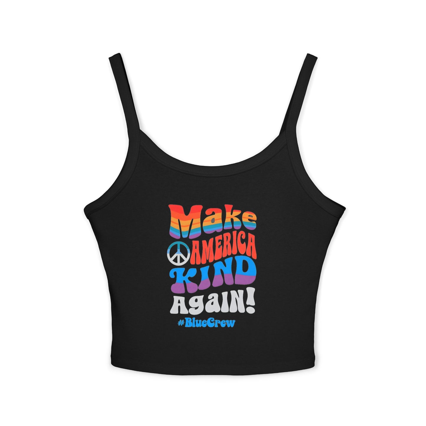 Make America Kind Again #BlueCrew Spaghetti Strap Tank Top, Blue Crew Tank top, Blue Crew Spaghetti Strap Tank Top