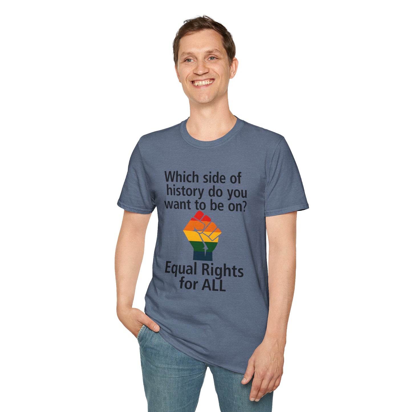 Equal Rights for All - What side of history do you want to be on? unisex T-shirt, Political Tee, Voter's Shirt, Casual Wear