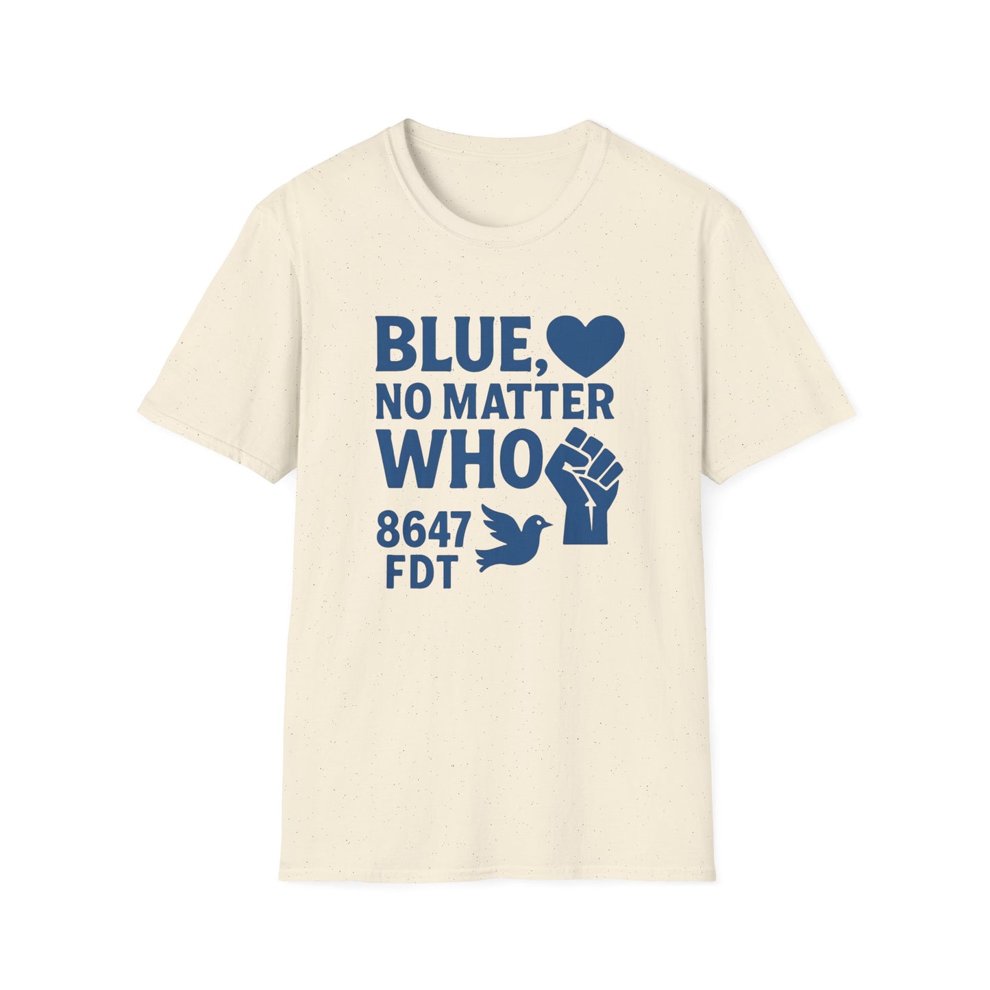 Blue, No Matter Who 8647 FDT Love is Blue Unisex T-Shirt, Inspirational Tee, LGBTQ+ Pride Shirt, Casual Daywear, Protest Apparel, Gift for Activists