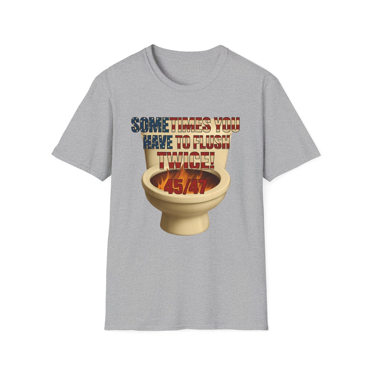 Sometimes You Have to Flush Twice 45/47 unisex T-Shirt, Graphic Tee, Gift for Him, Gag Gift, Quirky Shirt, Casual Wear