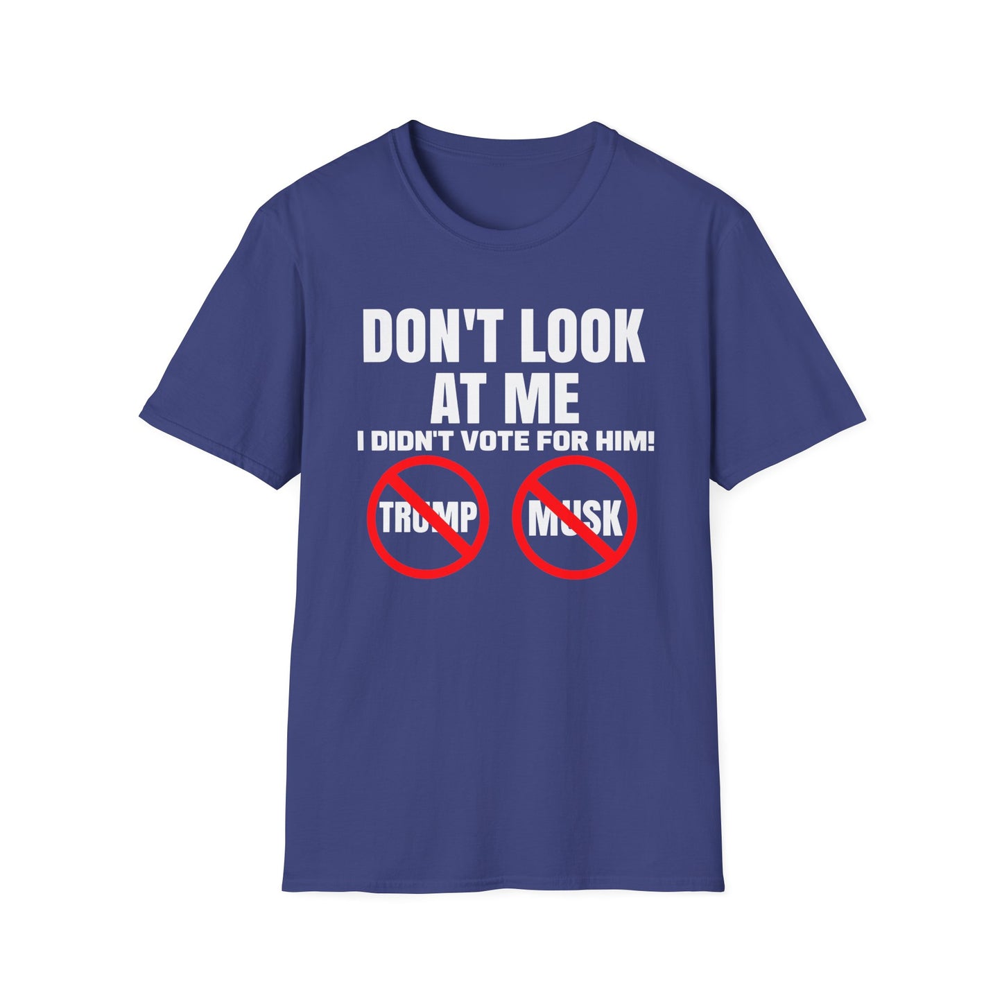 Don't Look at me, I didn't Vote for Him! t-shirt, Casual Wear, Gift for Activists, Funny Quote Tee, Resistance Tee, Anti-MAGA