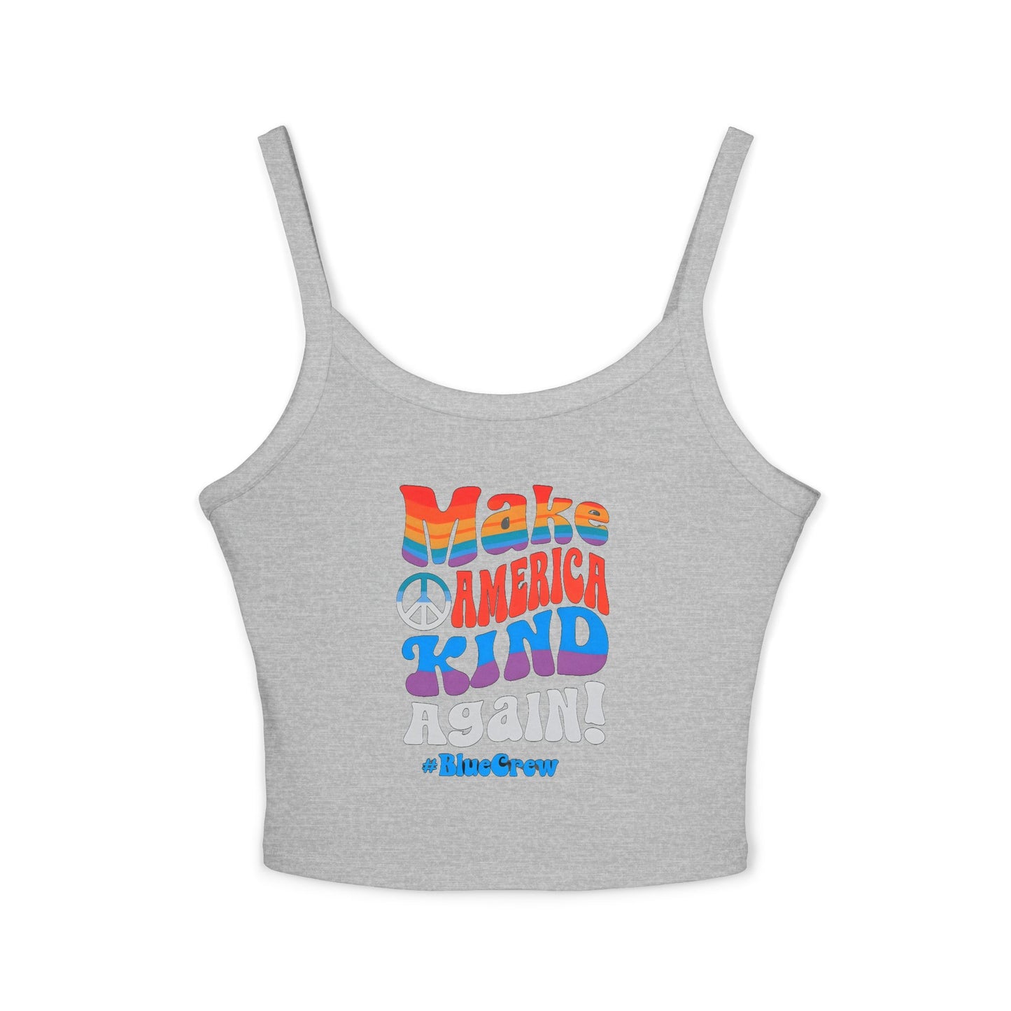 Make America Kind Again #BlueCrew Spaghetti Strap Tank Top, Blue Crew Tank top, Blue Crew Spaghetti Strap Tank Top
