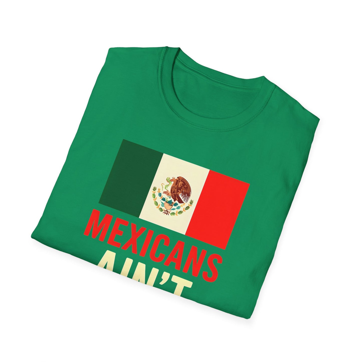 Chinga Tu Maga back Mexicans Ain't Going Anywhere t-shirt, Great Gift for Holidays, MagaHumor, Anti maga shirt, anti trump