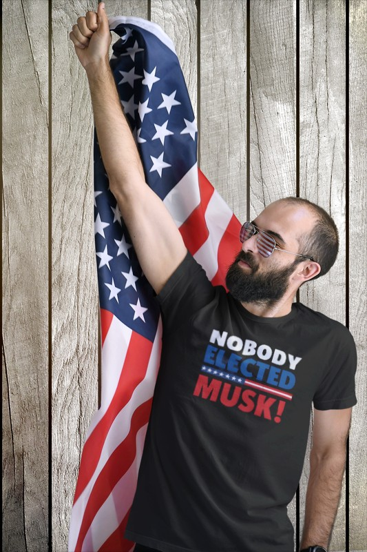 Nobody Elected Musk T-Shirt, Political Protest Shirt, Unisex Activist Tee, Social Justice Shirt, Anti-MAGA Tee, Anti Fascist tee
