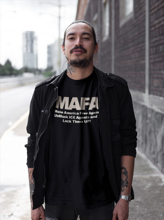 MAFA - Make America Free Again, Unmask ICE Agents and Lock them Up!! unisex t-shirt, Political Protest shirt, Anti ICE tee