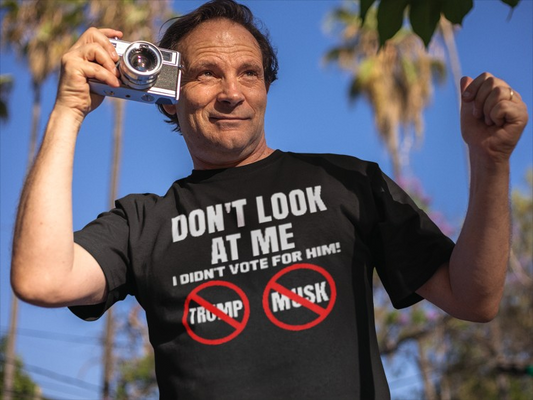 Don't Look at me, I didn't Vote for Him! t-shirt, Casual Wear, Gift for Activists, Funny Quote Tee, Resistance Tee, Anti-MAGA