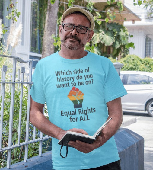 Equal Rights for All - What side of history do you want to be on? unisex T-shirt, Political Tee, Voter's Shirt, Casual Wear