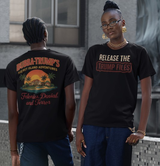 "Trump Files / Bubba-Trump's: Felonies, Denial and Terror" Back Print, Release the Trump Files Unisex front/back tee