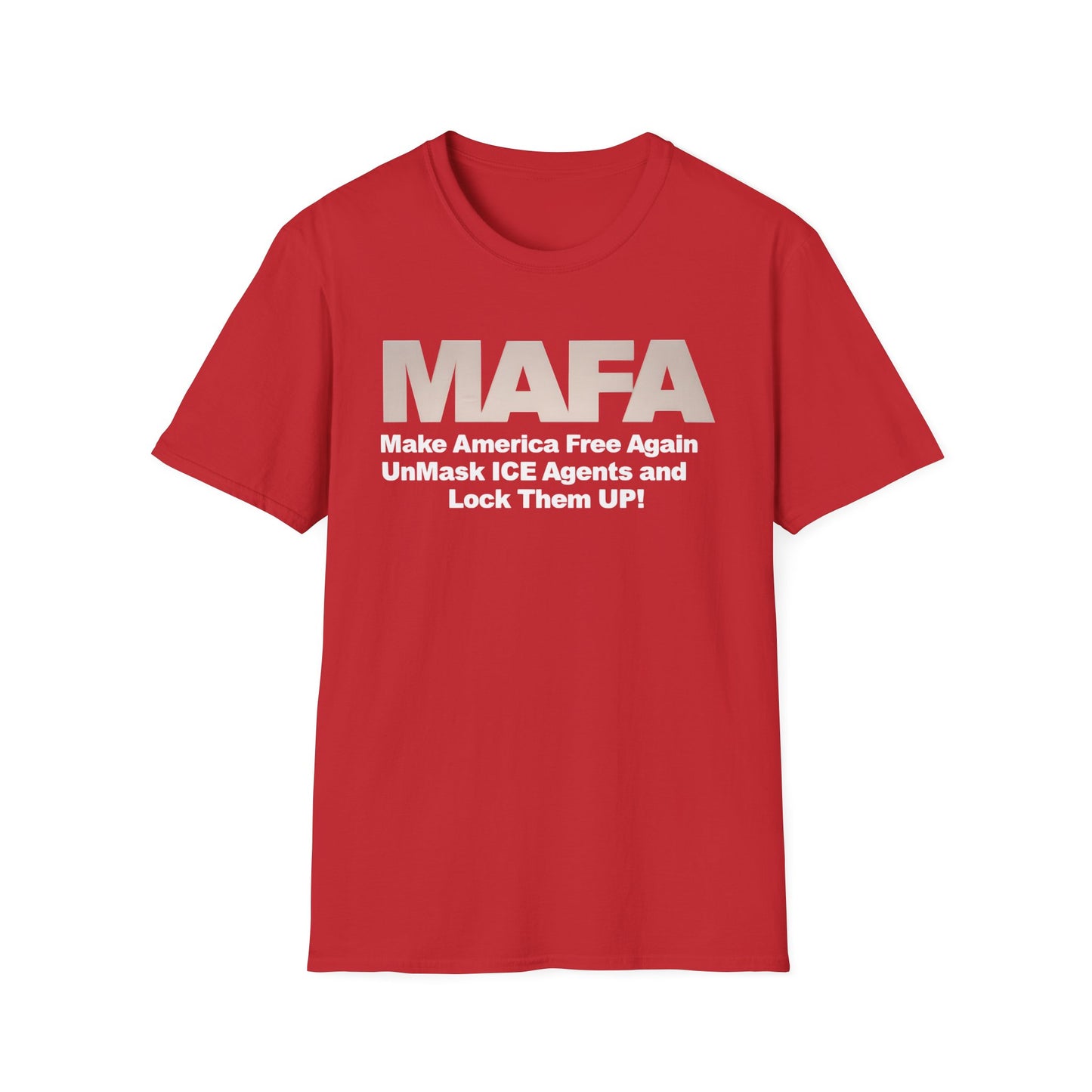 MAFA - Make America Free Again, Unmask ICE Agents and Lock them Up!! unisex t-shirt, Political Protest shirt, Anti ICE tee