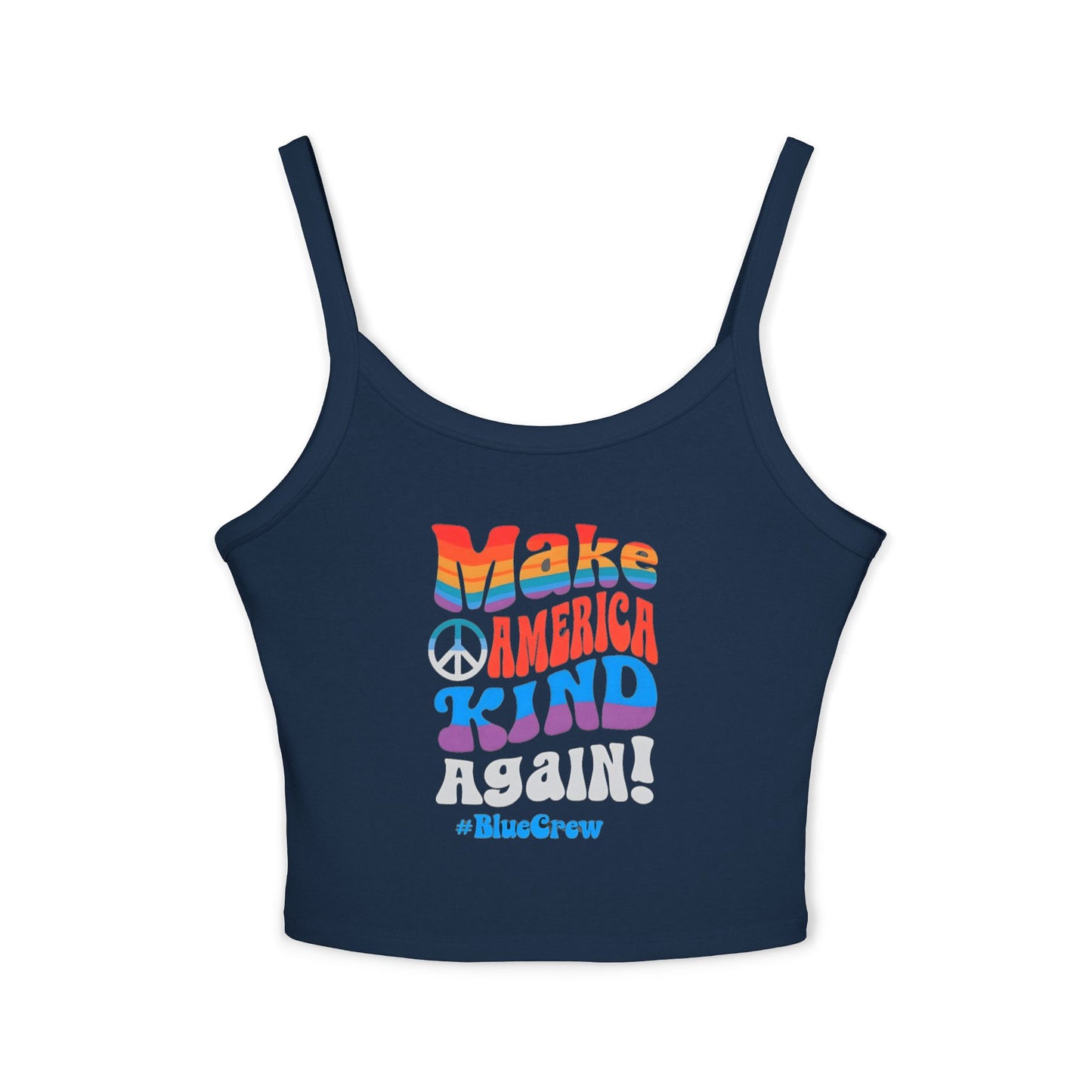 Make America Kind Again #BlueCrew Spaghetti Strap Tank Top, Blue Crew Tank top, Blue Crew Spaghetti Strap Tank Top