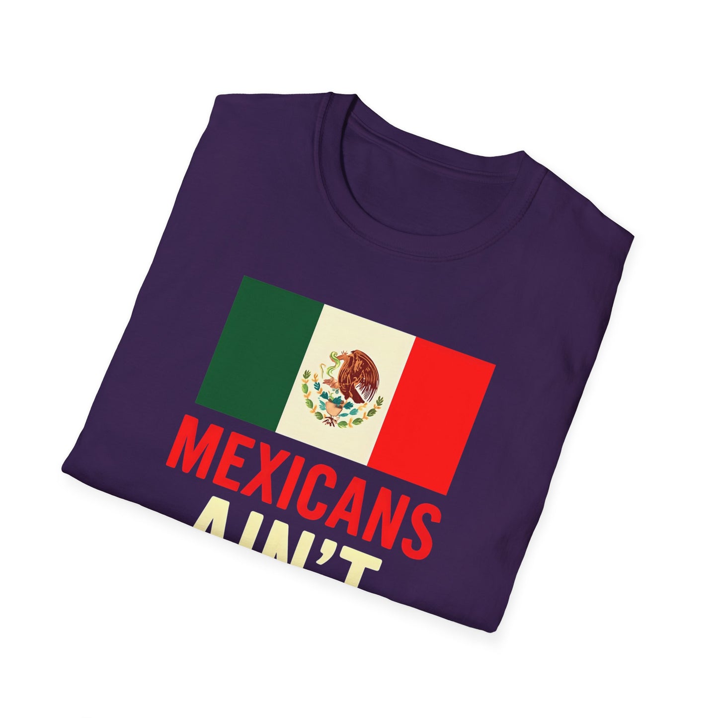 Chinga Tu Maga back Mexicans Ain't Going Anywhere t-shirt, Great Gift for Holidays, MagaHumor, Anti maga shirt, anti trump