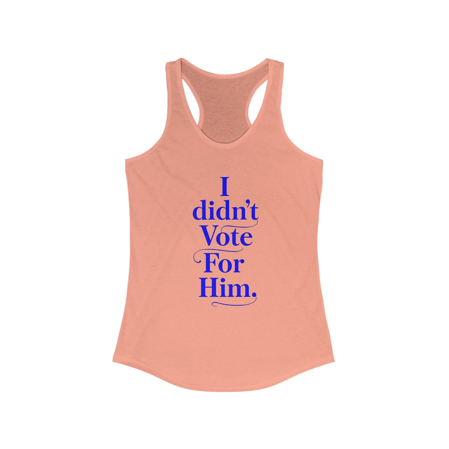 I didn't vote for him. Racerback Tank - History Statement Top, Workout Shirt, Gift for Activists and Influencers, Casual Wear, [...]