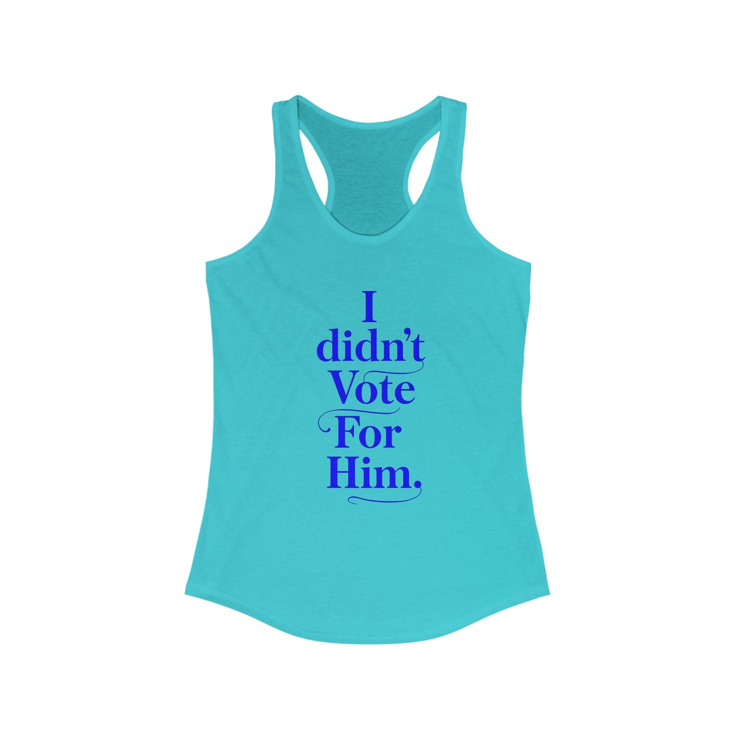 I didn't vote for him. Racerback Tank - History Statement Top, Workout Shirt, Gift for Activists and Influencers, Casual Wear, [...]