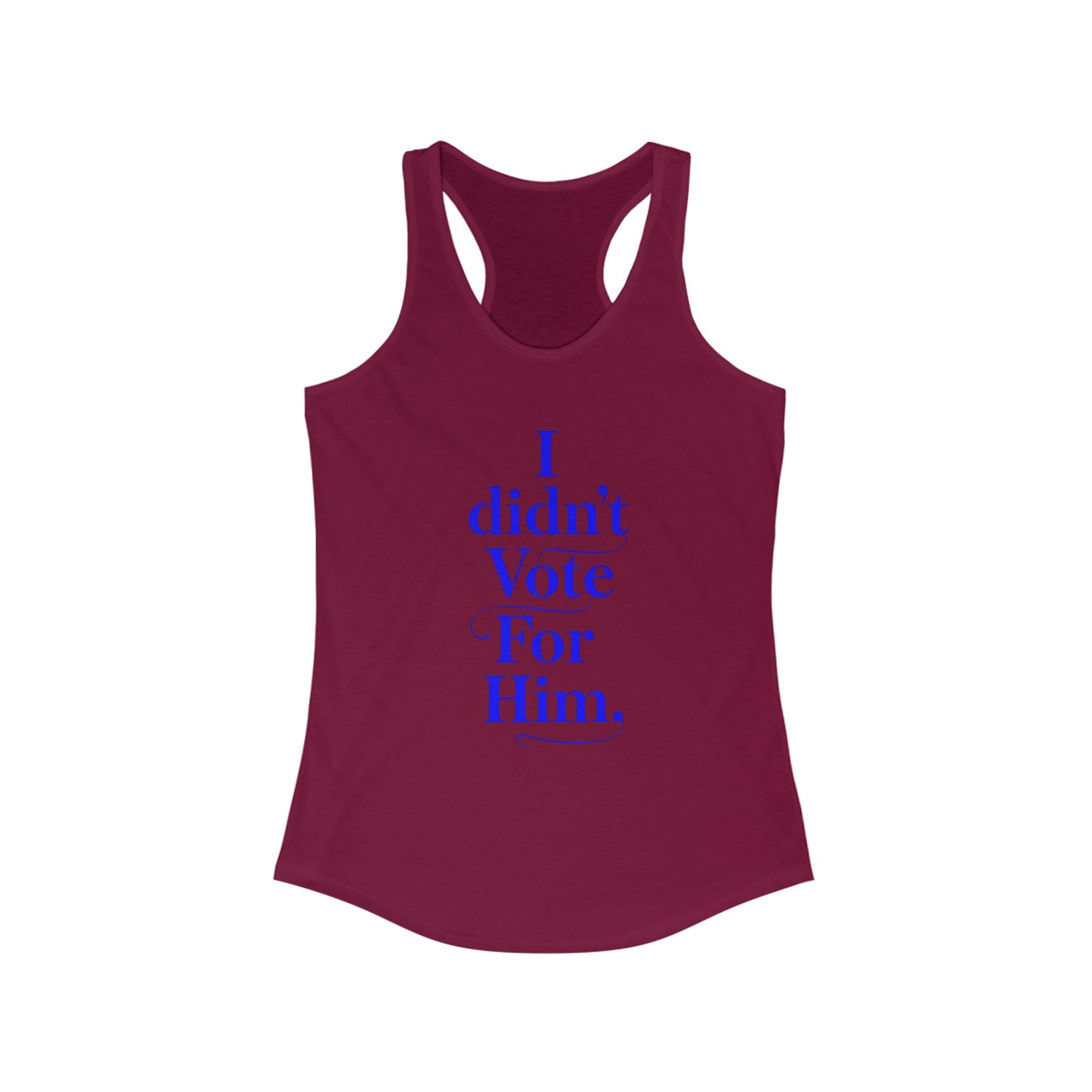 I didn't vote for him. Racerback Tank - History Statement Top, Workout Shirt, Gift for Activists and Influencers, Casual Wear, [...]