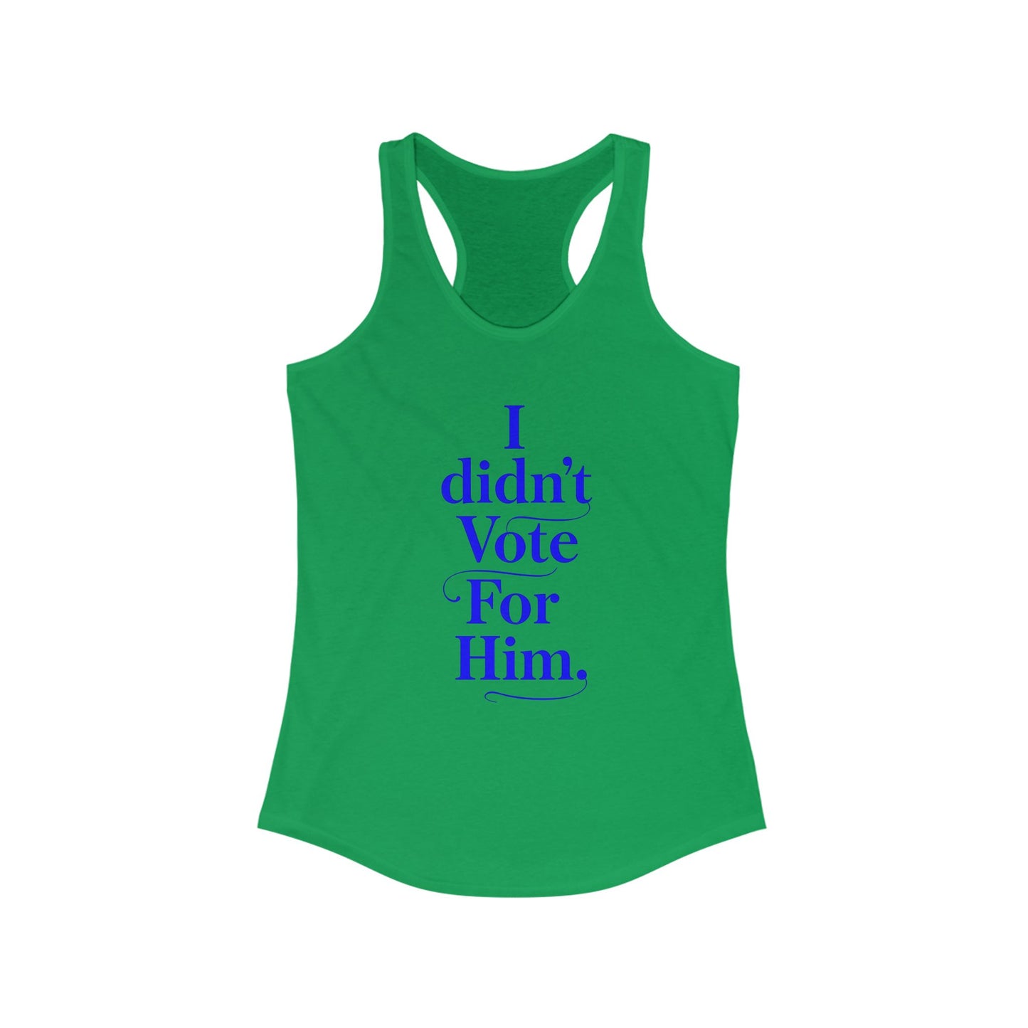 I didn't vote for him. Racerback Tank - History Statement Top, Workout Shirt, Gift for Activists and Influencers, Casual Wear, [...]