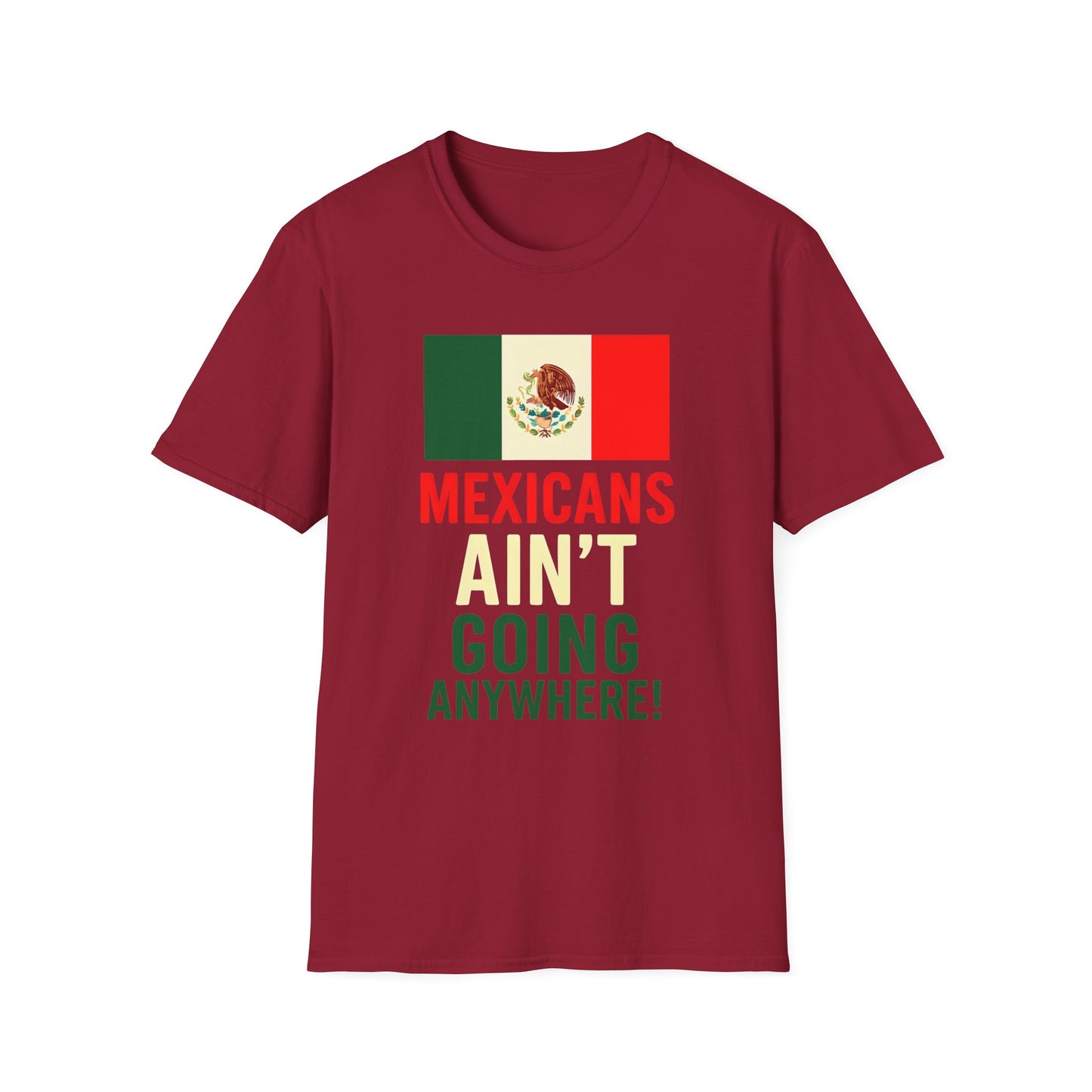 Chinga Tu Maga back Mexicans Ain't Going Anywhere t-shirt, Great Gift for Holidays, MagaHumor, Anti maga shirt, anti trump