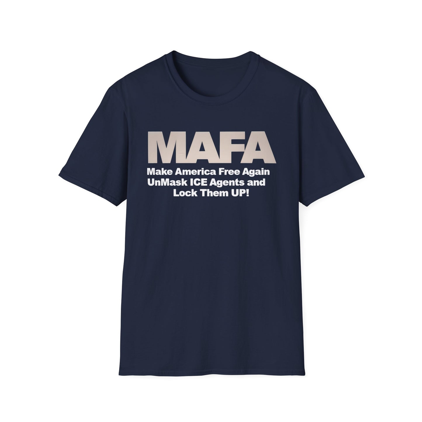 MAFA - Make America Free Again, Unmask ICE Agents and Lock them Up!! unisex t-shirt, Political Protest shirt, Anti ICE tee