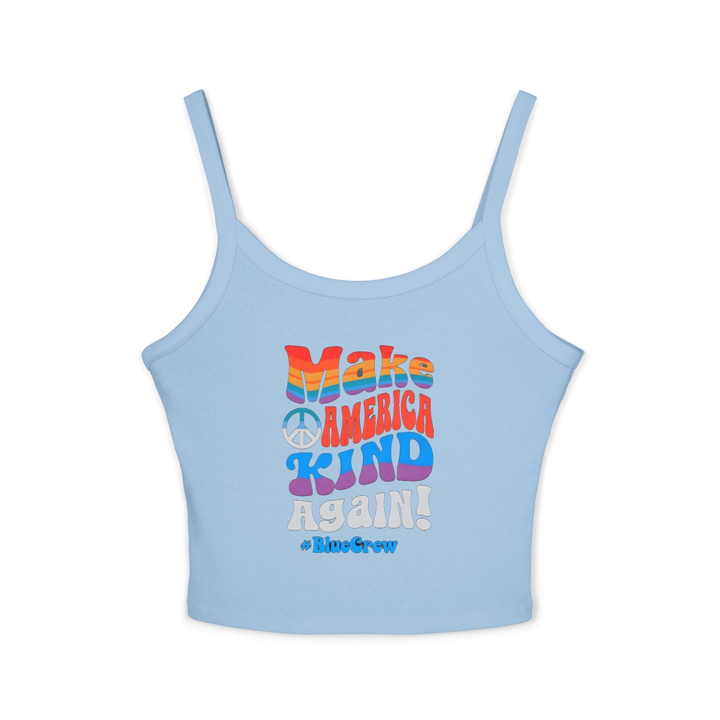 Make America Kind Again #BlueCrew Spaghetti Strap Tank Top, Blue Crew Tank top, Blue Crew Spaghetti Strap Tank Top