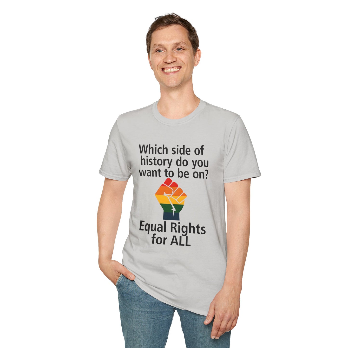 Equal Rights for All - What side of history do you want to be on? unisex T-shirt, Political Tee, Voter's Shirt, Casual Wear