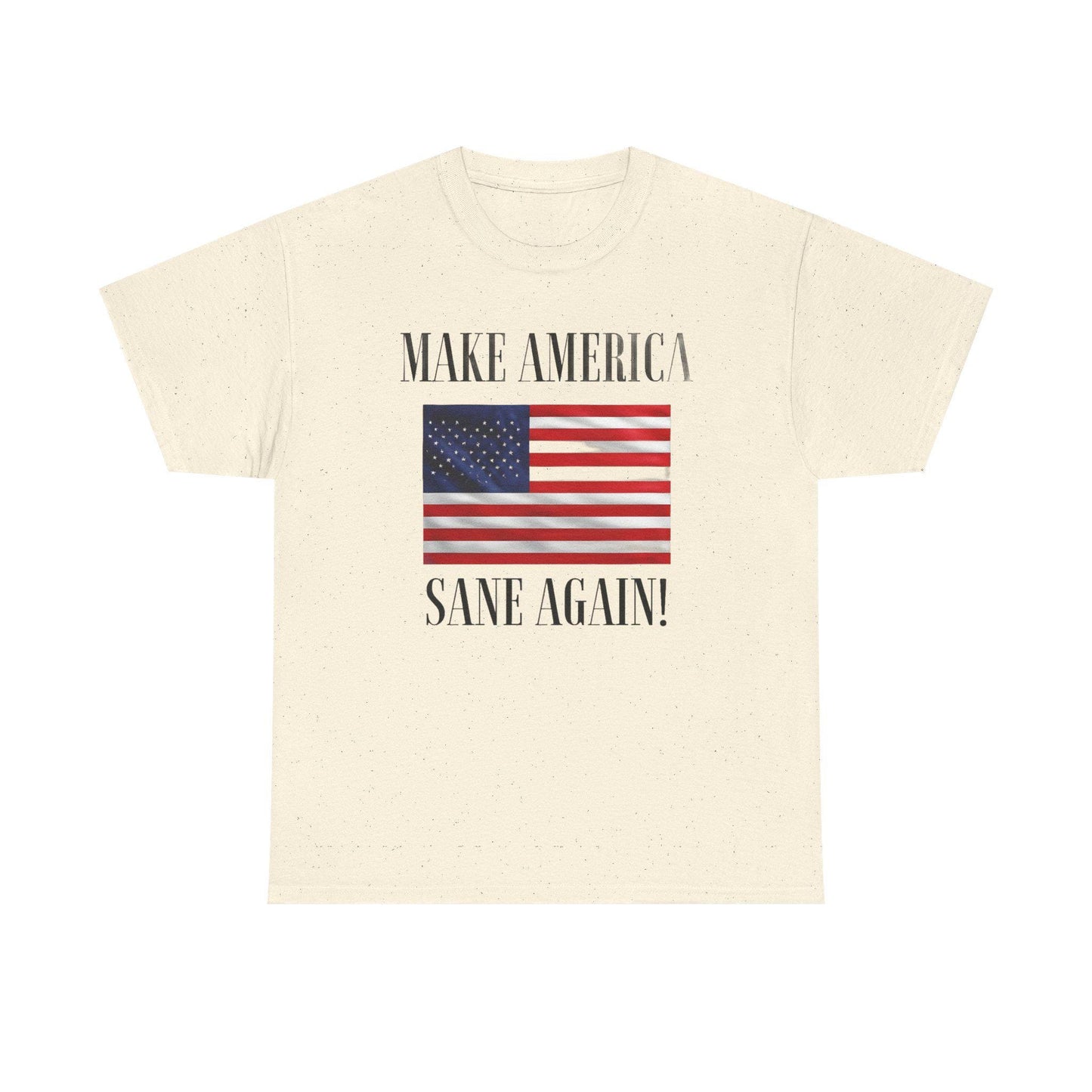 Make America Sane Again! T-Shirt, Unisex Graphic T-Shirt, Political Statement Tee, Anti Fascism, Anti MAGA, Pro Democracy Tee
