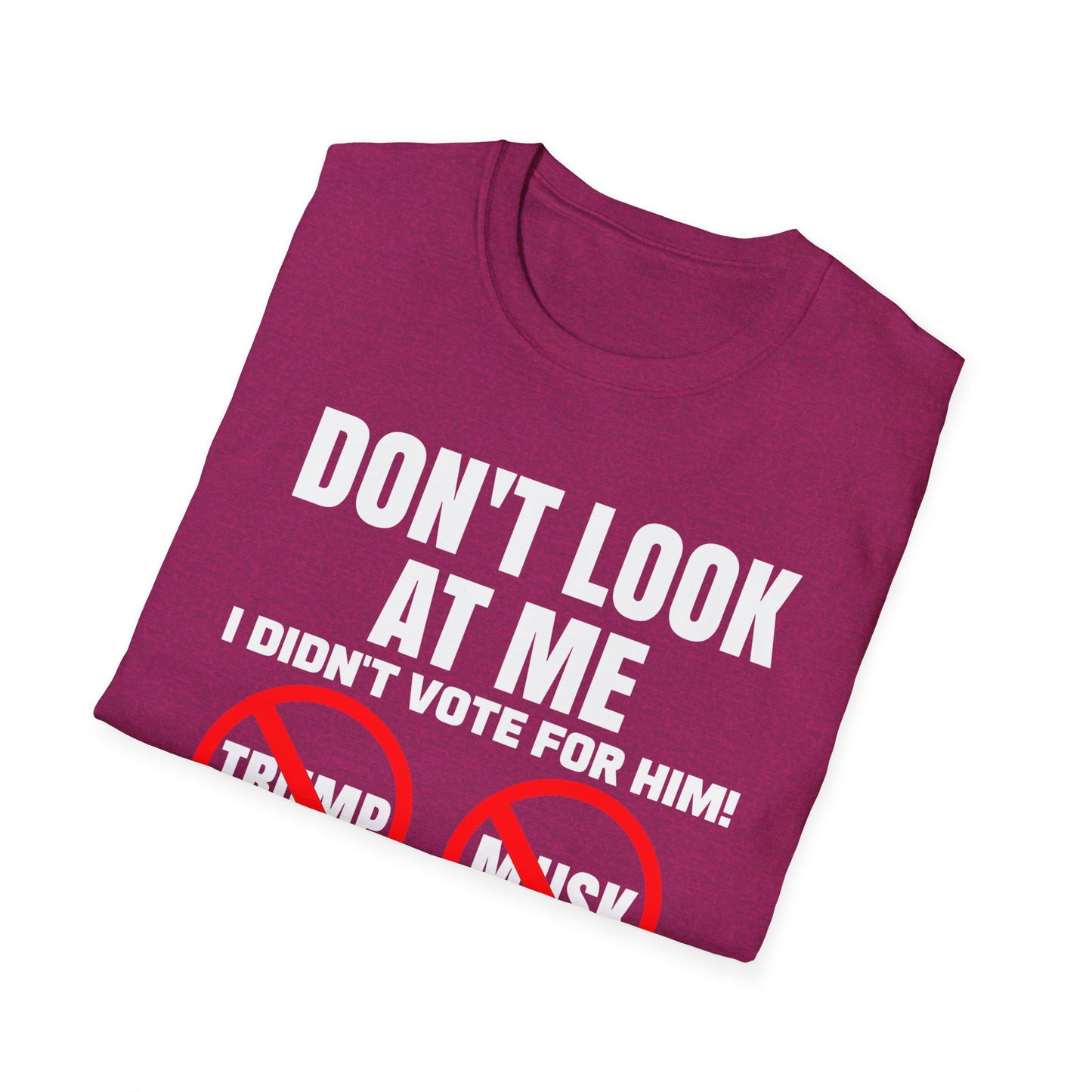 Don't Look at me, I didn't Vote for Him! t-shirt, Casual Wear, Gift for Activists, Funny Quote Tee, Resistance Tee, Anti-MAGA