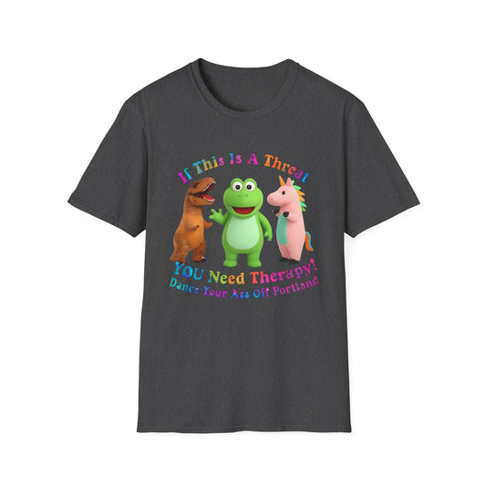 Funny Therapy T-Shirt, Unisex Softstyle Tee, Gift for Friends, Dance Your Ass Off Portland Shirt, Casual Wear, Humor Tee