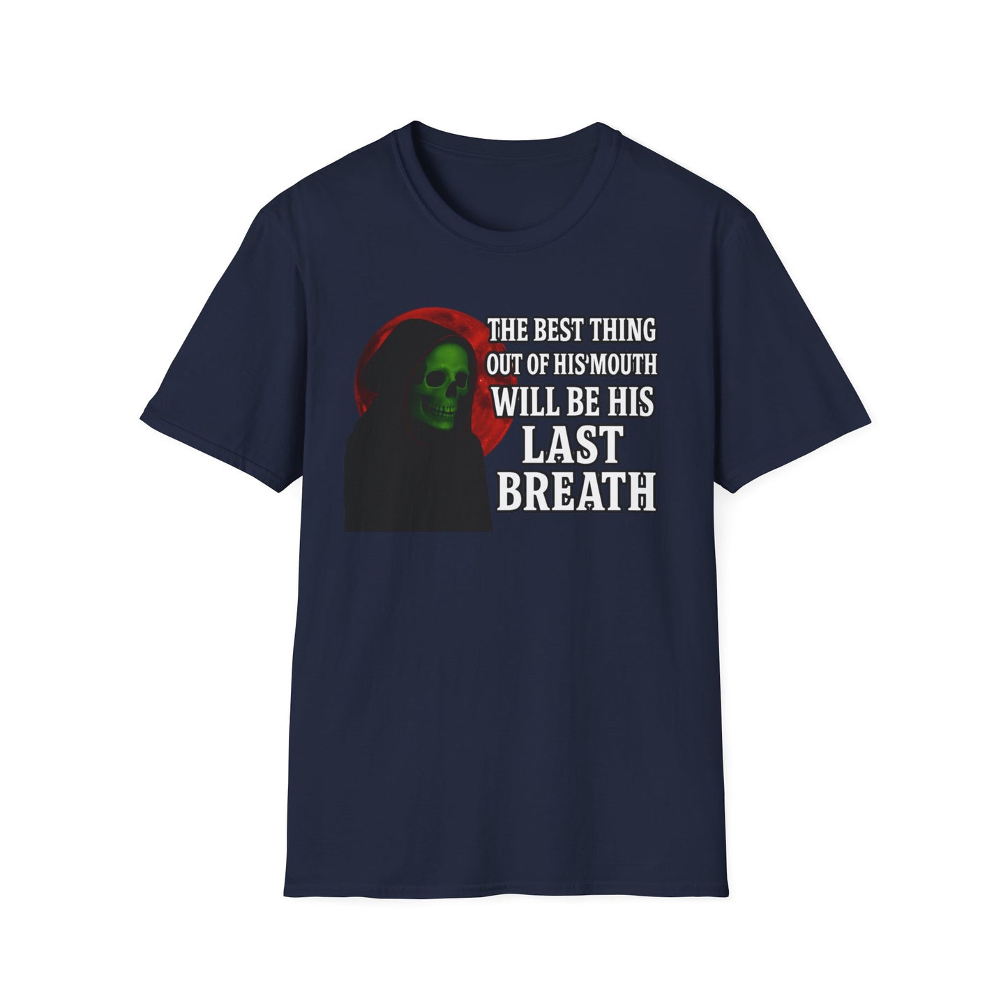 The Best Thing Out Of His Mouth Will Be His Last Breath Grim Reaper T-Shirt, Funny Halloween Shirt, Unisex Graphic Tee, Casual Wear, Gift for Friends, Spooky Humor Apparel