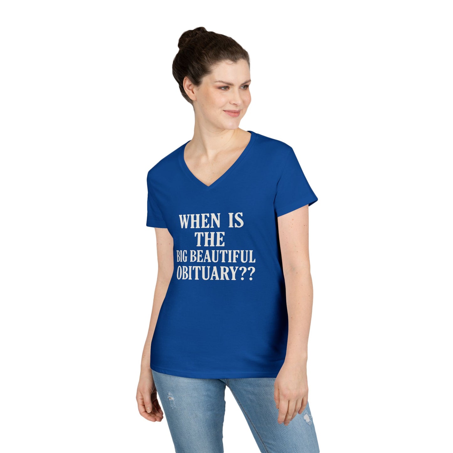 When is the Big Beautiful Obituary? Humorous Ladies' V-Neck T-Shirt - Perfect for Gift Giving, Casual Hangouts, or Celebrations!