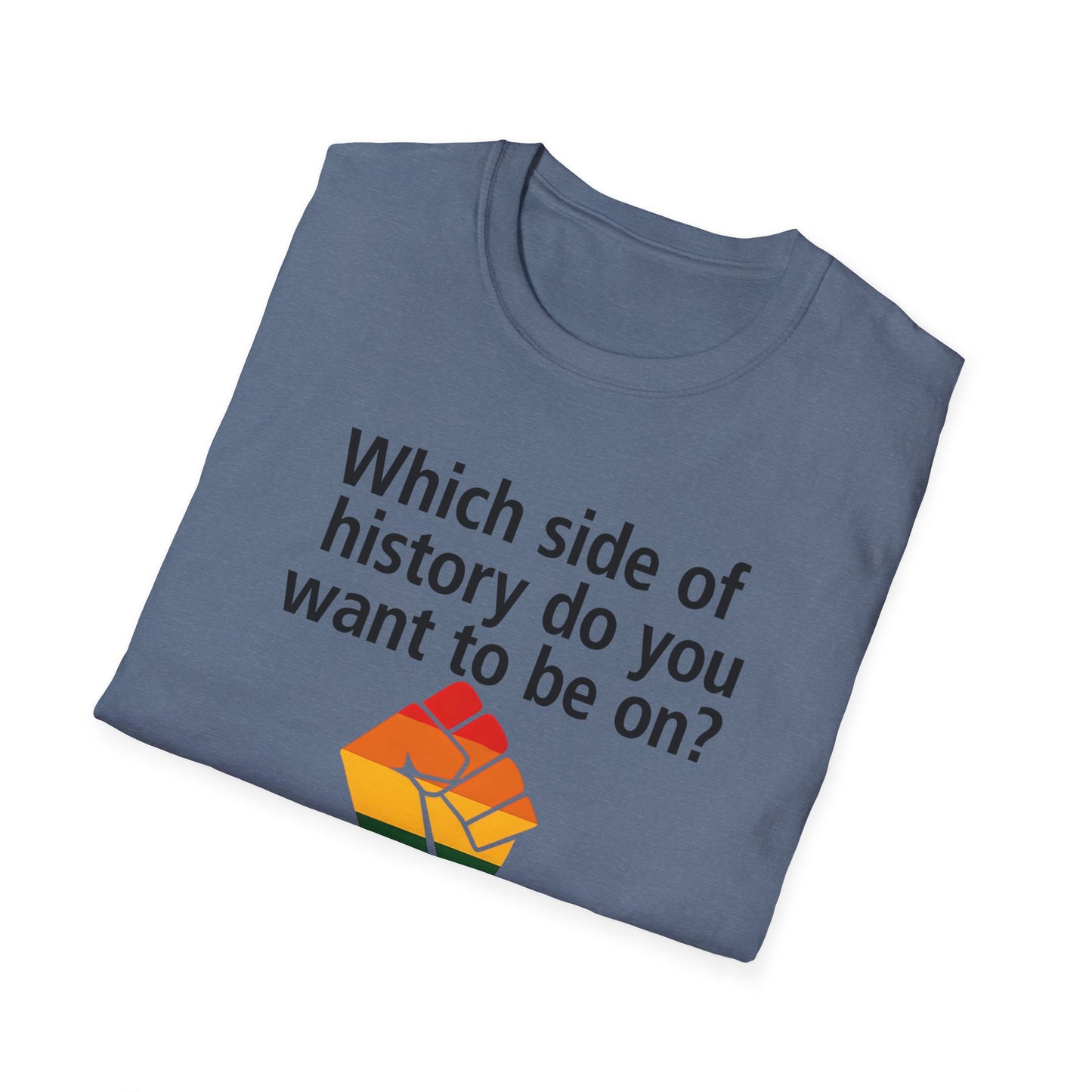 Equal Rights for All - What side of history do you want to be on? unisex T-shirt, Political Tee, Voter's Shirt, Casual Wear