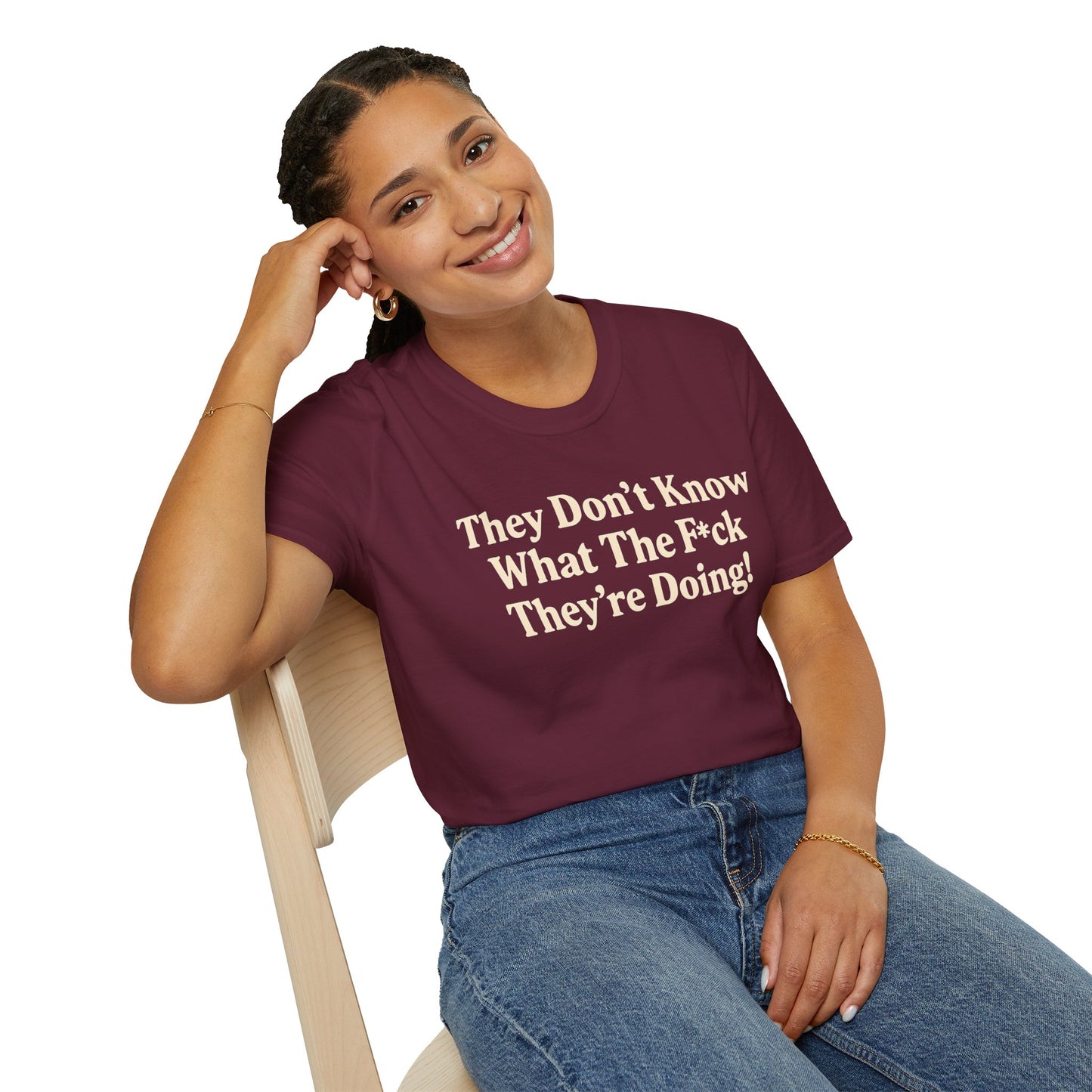 They don't know what the F*ck their doing unisex tshirt, Perfect for Statement Outfits, Casual Wear, Protest Events, 100 Days of Chaos