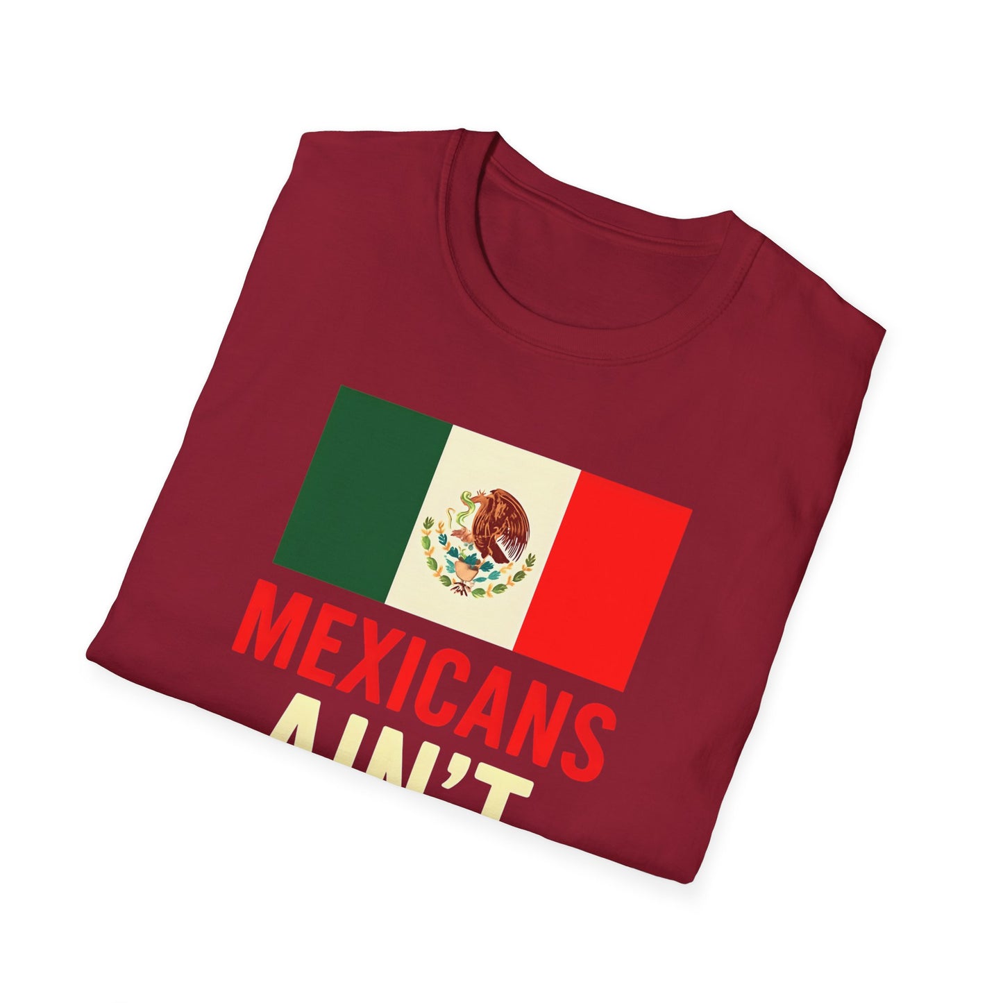 Chinga Tu Maga back Mexicans Ain't Going Anywhere t-shirt, Great Gift for Holidays, MagaHumor, Anti maga shirt, anti trump