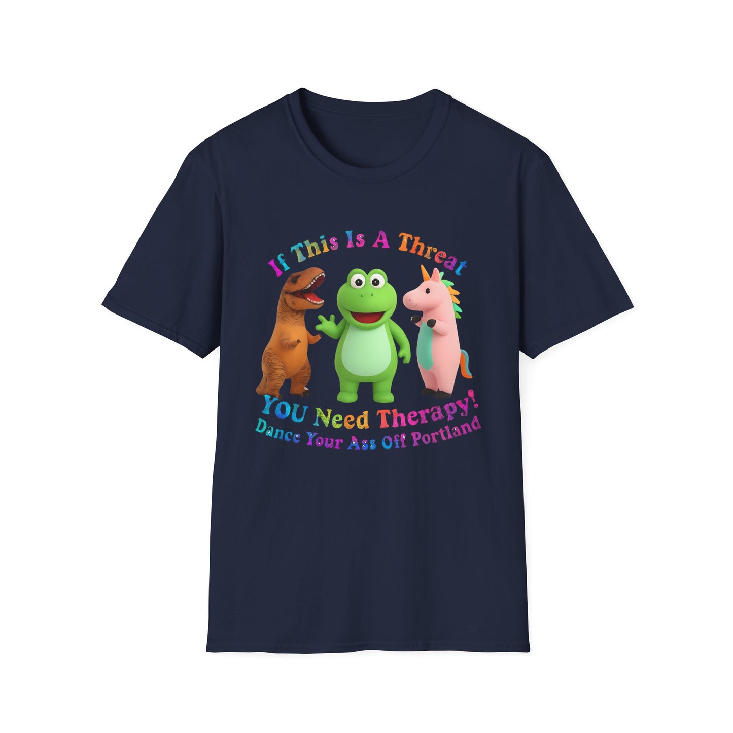 Funny Therapy T-Shirt, Unisex Softstyle Tee, Gift for Friends, Dance Your Ass Off Portland Shirt, Casual Wear, Humor Tee