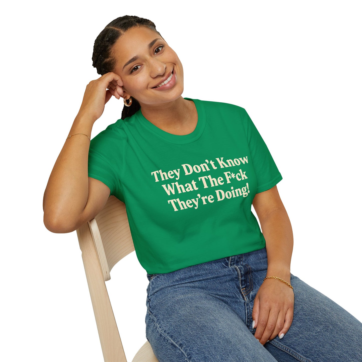 They don't know what the F*ck their doing unisex tshirt, Perfect for Statement Outfits, Casual Wear, Protest Events, 100 Days of Chaos